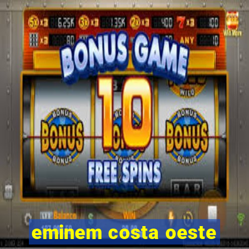 eminem costa oeste